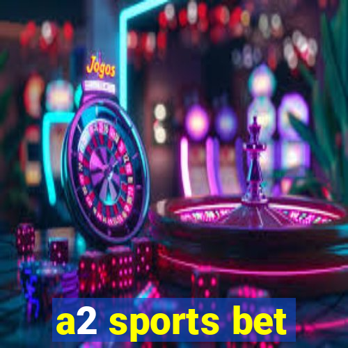 a2 sports bet